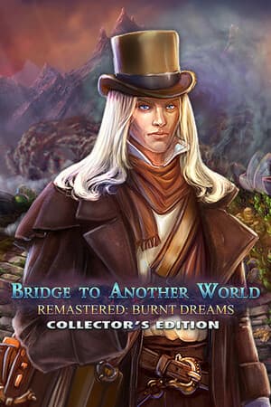 Bridge to Another World Remastered: Burnt Dreams Collector's Edition