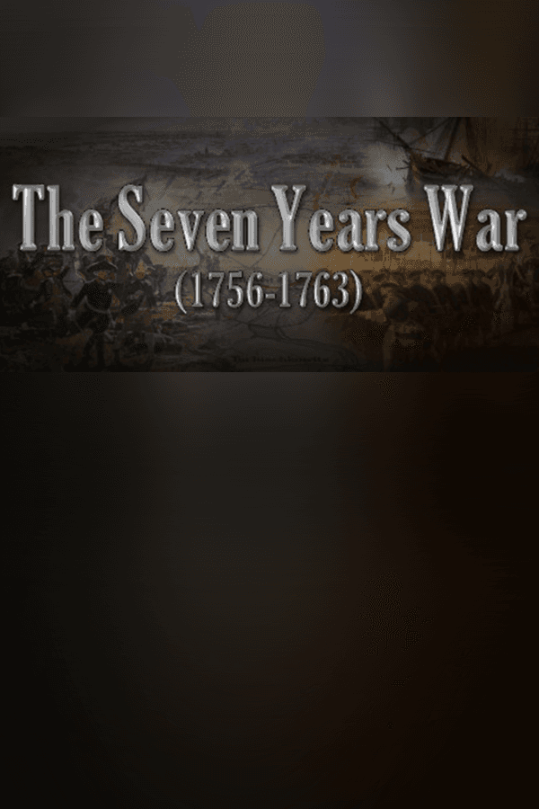 The Seven Years War (1756-1763)