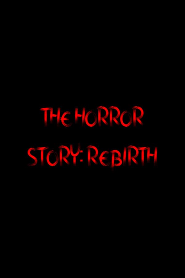 The Horror Story: Rebirth