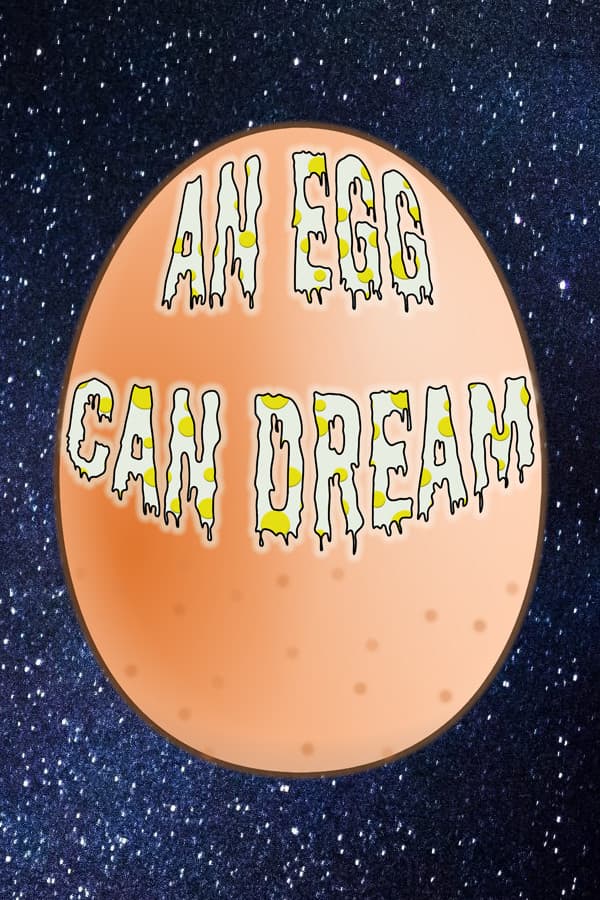 An Egg Can Dream