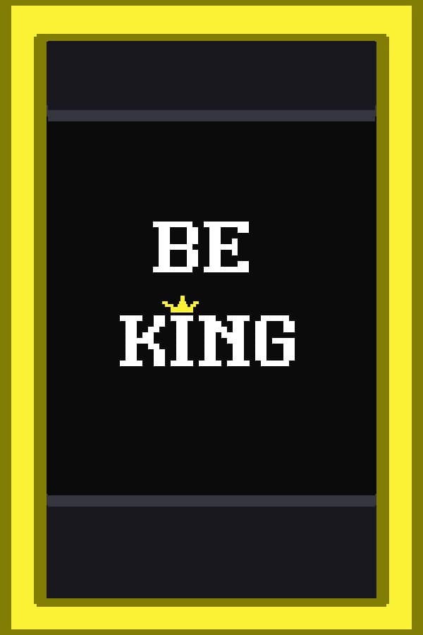 Be King