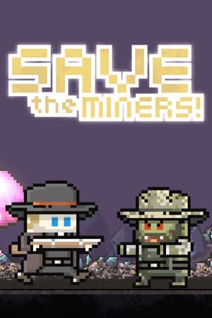Save the Miners!