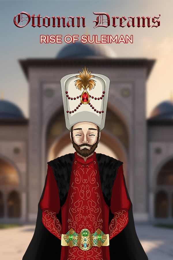 Ottoman Dreams: Rise of Süleiman