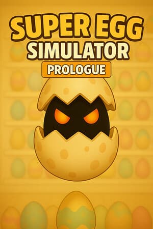 Super Egg Simulator: Prologue