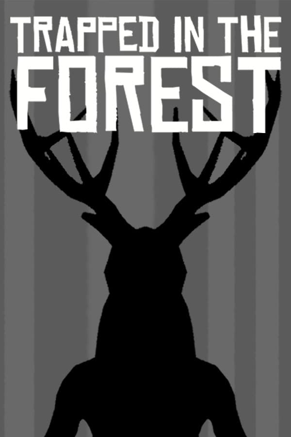 Trapped in the Forest