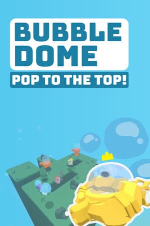 Bubble Dome: Pop to the Top!