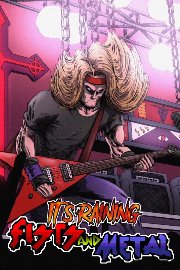 It's Raining Fists and Metal