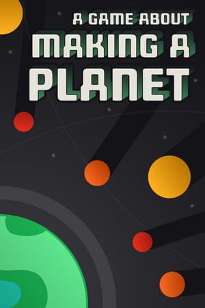 A Game About Making A Planet