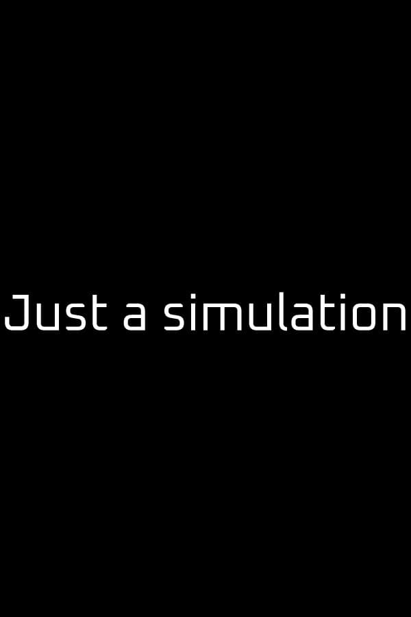 Just a simulation