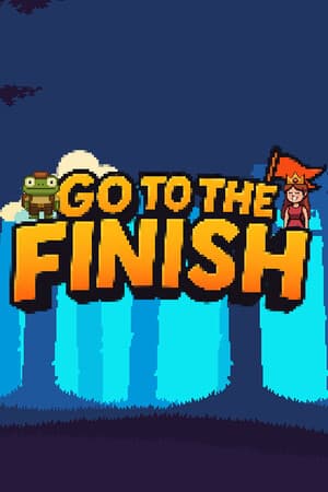 Go To the Finish