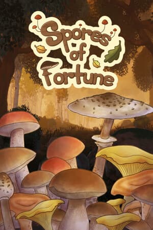 Spores of Fortune
