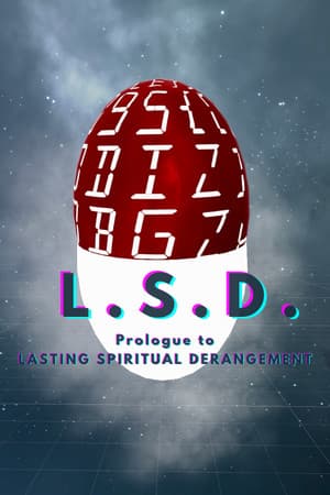 L.S.D.: Prologue to Lasting Spiritual Derangement