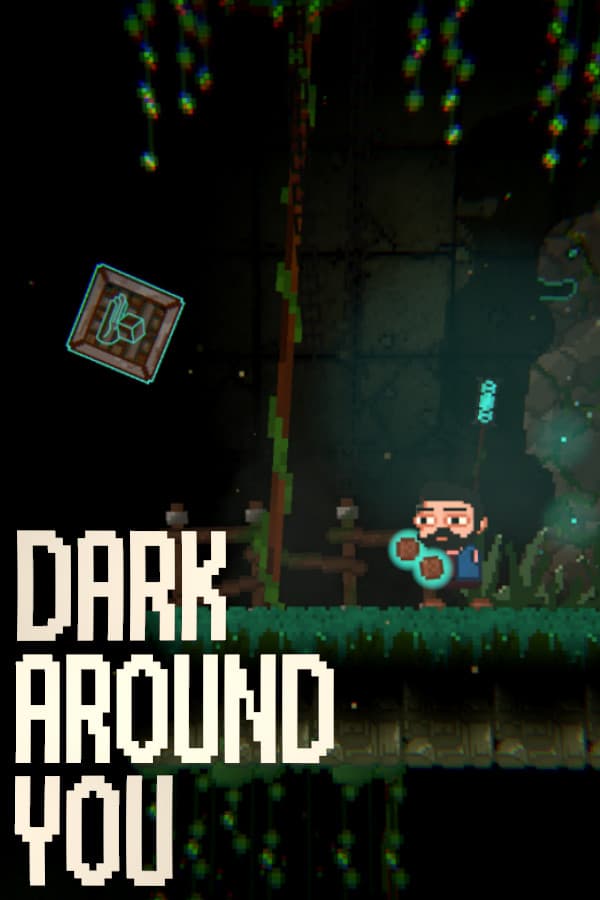 DARK AROUND YOU