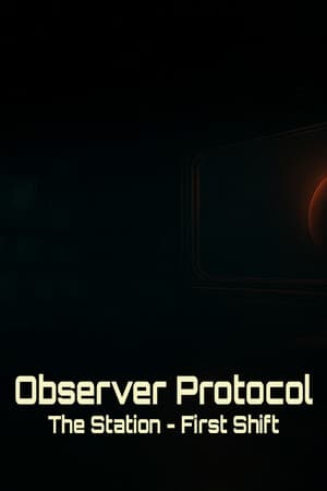 Observer Protocol: The Station - First Shift