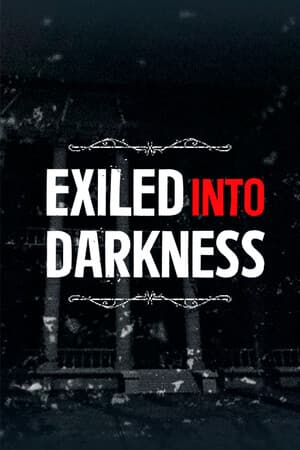 Exiled into darkness
