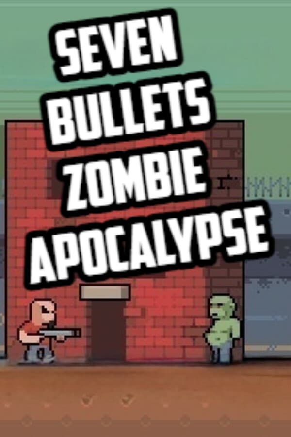 Seven Bullets Zombie Apocalypse