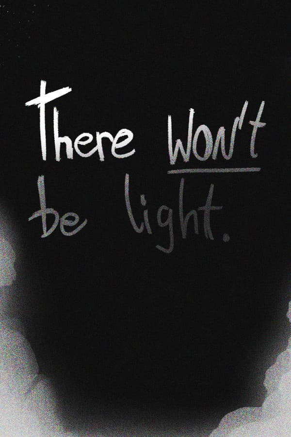 There Won't be Light