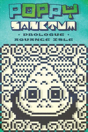 Poppy Sanctum Prologue: Aquance Isle