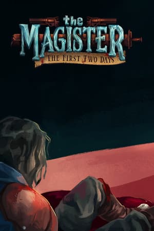 The Magister - The First Two Days