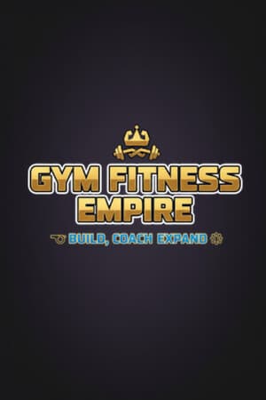 Gym Fitness Empire: Build, Coach, Expand