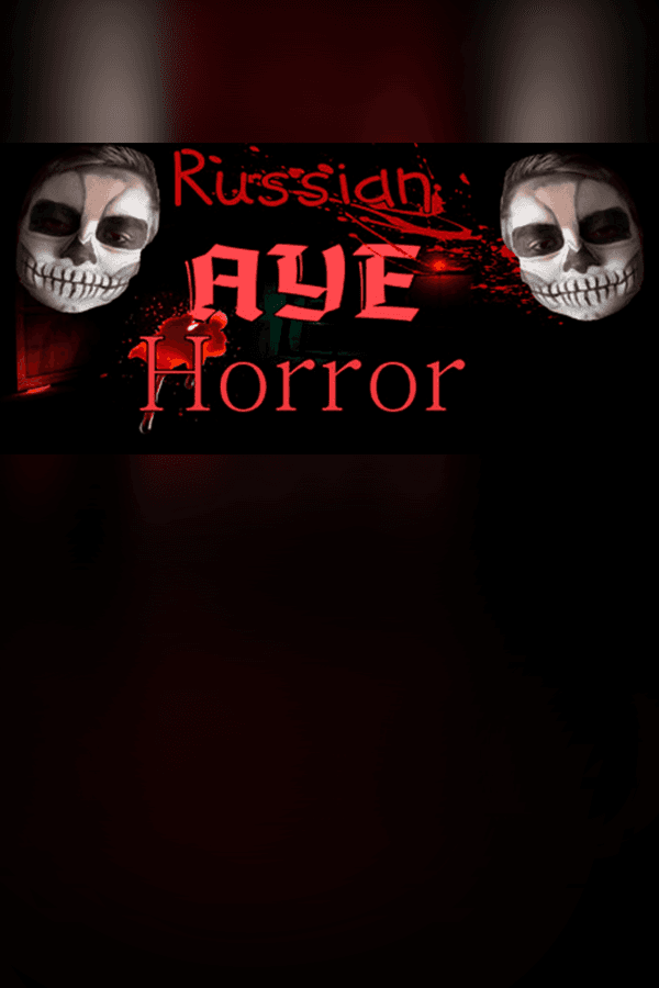 Russian AYE Horror