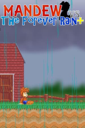 Mandew vs the Forever Rain+