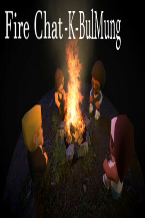Fire Chat - K-BulMung