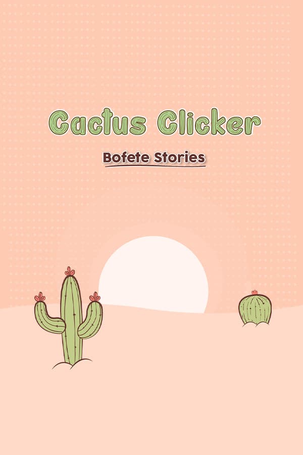 Cactus Clicker - Bofete Stories