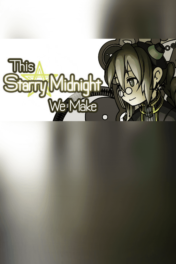 This Starry Midnight We Make