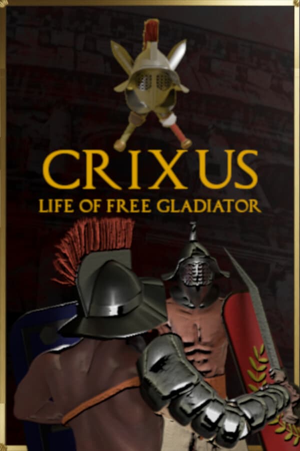 CRIXUS: Life of free Gladiator