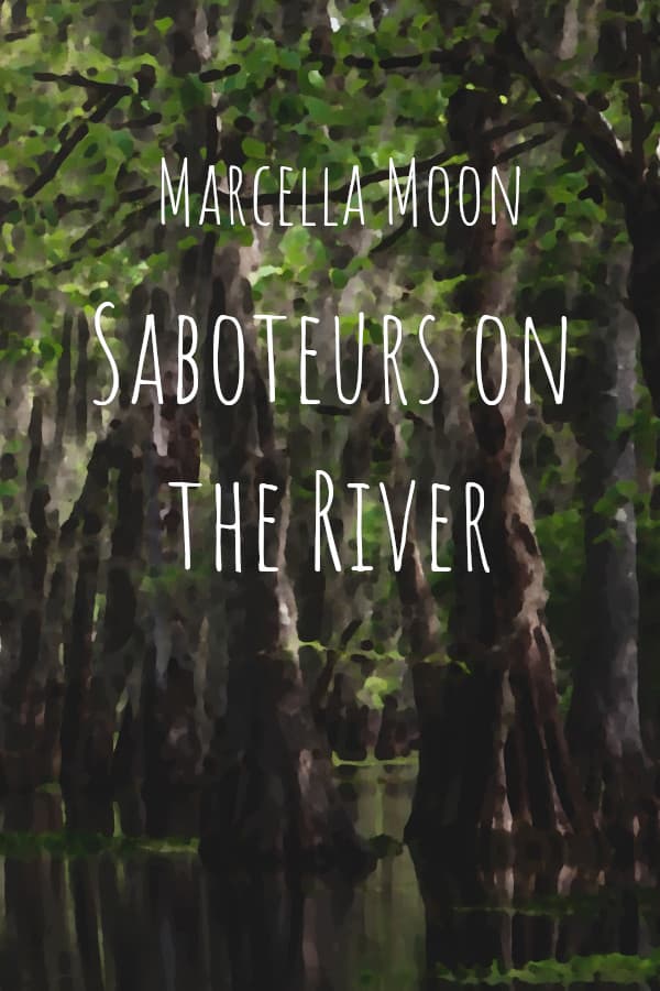 Marcella Moon: Saboteurs on the River