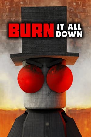 BURN IT ALL DOWN