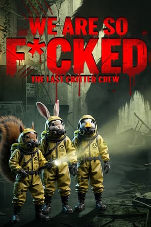 We Are So F*cked: The Last Critter Crew