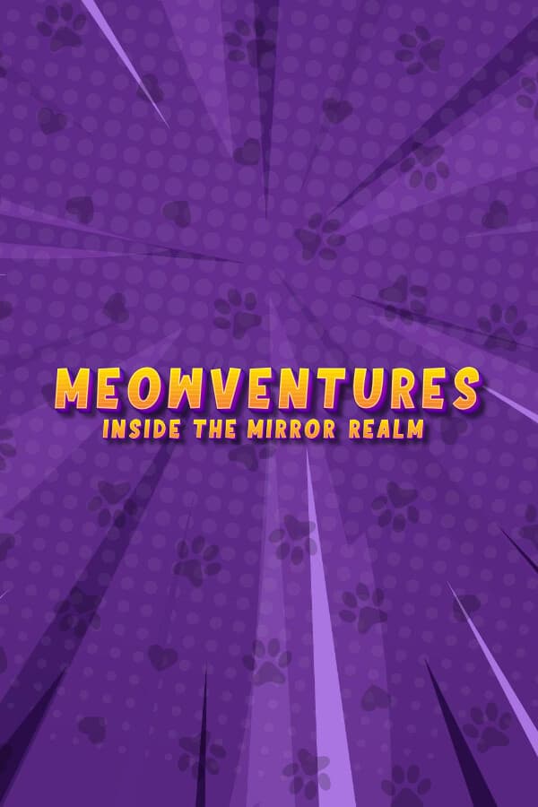 Meowventures - Inside The Mirror Realm