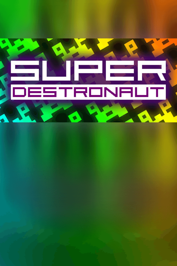 Super Destronaut