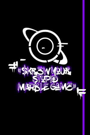 SKREW YOUR STUPID MARBLE GAME