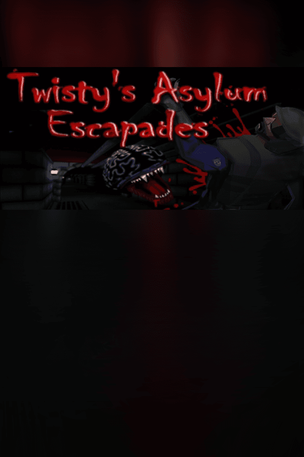 Twisty's Asylum Escapades