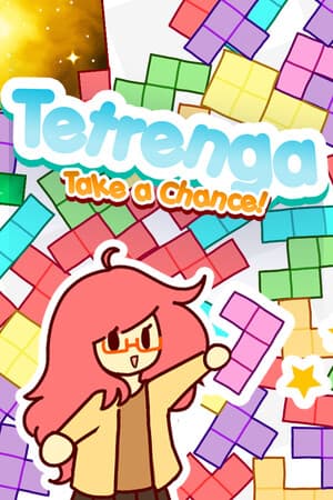 Tetrenga: Take A Chance!