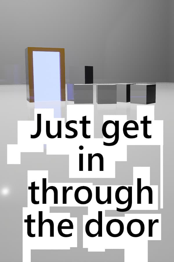 Just get in through the door