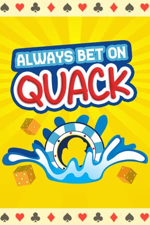 Always Bet on Quack