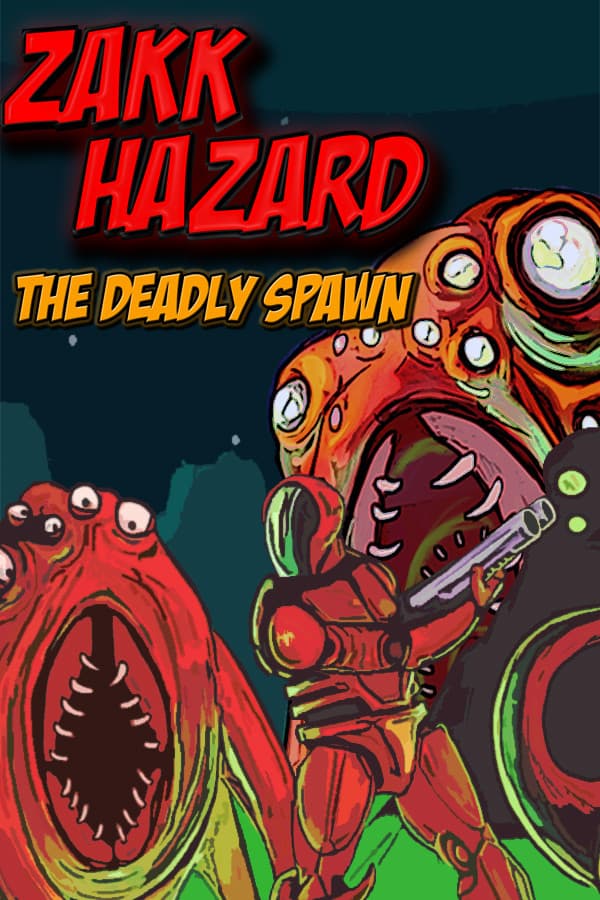 Zakk Hazard The Deadly Spawn