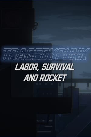 TRAGEDYPUNK:LABOR, SURVIVAL AND ROCKET