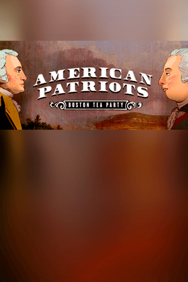 American Patriots: Boston Tea Party