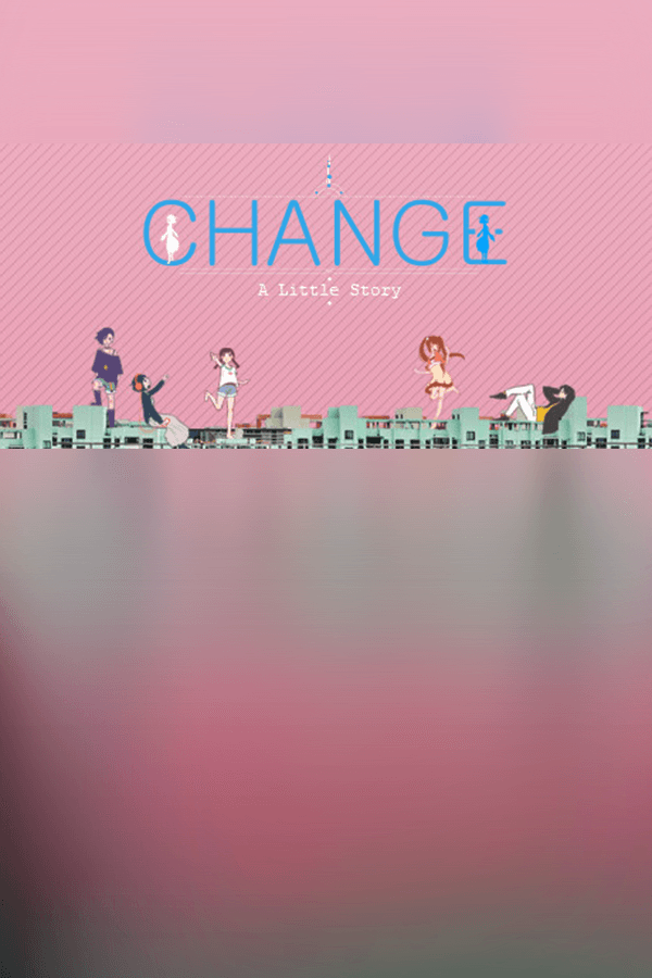 Change : A Little Story