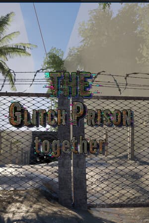 The Glitch prison Together