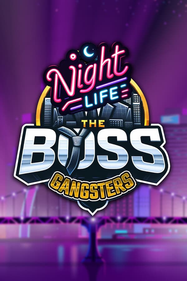 The Boss Gangsters : Nightlife