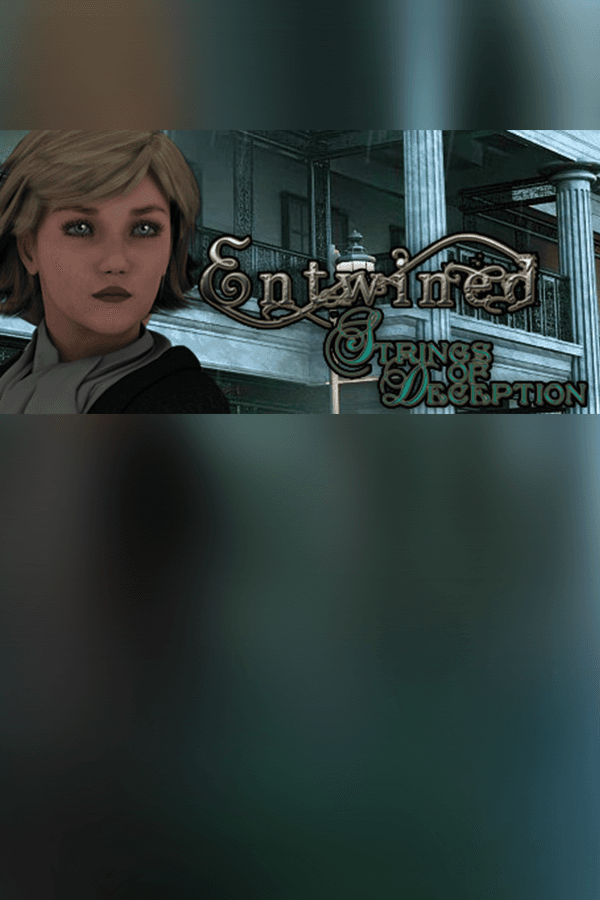 Entwined: Strings of Deception