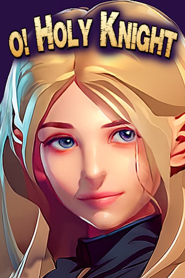 O Holy Knight