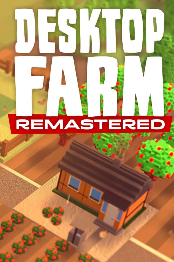 Desktop Farm Remastered